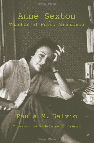 Anne Sexton: Teacher of Weird Abundance (Suny Series, Feminist Theory in Education)