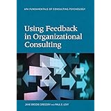 using feedback in organizational consulting fundamentals of consulting psychology division 13 fundamentals