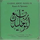Click here to buy Roots and Sprouts by  Rabih Abou-Khalil .