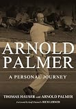 Arnold Palmer: A Personal Journey