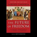 The Future of Freedom: Illiberal Democracy at Home and Abroad (Unabridged)