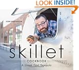 The Skillet Cookbook: A Street Food Manifesto