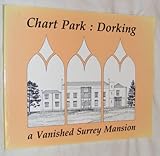 Chart Park: Dorking : a vanished Surrey mansion