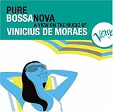 Vinicius de Moraes - Pure Bossa Nova