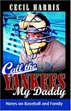 Call the Yankess My Daddy
