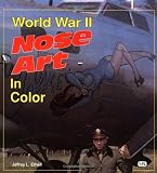 World War II Nose Art in Color (Enthusiast Color Series)