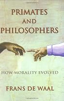 Primates and Philosophers: How Morality Evolved (Princeton Science Library)