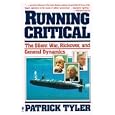Running Critical: The Silent War, Rickover, and General Dynamics by Patrick Tyler
