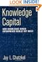 Knowledge Capital: How Knowledge-Based Enterprises Really Get Built