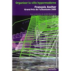 Organiser la ville hypermoderne - Fran�ois Ascher, grand prix de l'urbanisme 2009