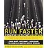 Run Faster from the 5K to the Marathon: How to Be Your Own Best Coach