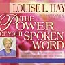 The Power of Your Spoken Word: Chang Your Negative Self-Talk and Create the Life You Want!