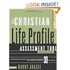 The Christian Life Profile Assessment Tool Training Guide: Discovering the Quality of Your Relationships with God and Others in 30 Key Areas