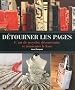D�tourner les pages : L'art de recycler, d�construire et r�inventer le livre