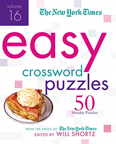 the new york times easy crossword puzzles volume 16 50 monday puzzles from the pages of the new york times