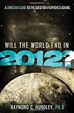 Will the World End in 2012?: A Christian Guide to the Question Everyones Asking