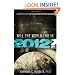 Will the World End in 2012?: A Christian Guide to the Question Everyone's Asking