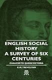 Cover of English Social History - A Survey of Six Centuries - Chaucer to Queen Victoria by G.M. Trevelyan 144372095X