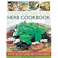 Best-ever Easy-to-use Herb Cookbook: Making the Most of Fresh Herbs in Your Cooking with 85 Delicious Recipes and 150 Photographs