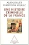 Une histoire criminelle de la France