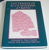 The Temple of Sulis Minerva at Bath. Vol.2, The finds from the sacred spring
