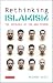 Rethinking Islamism: The Ideology of the New Terror