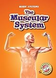 The Muscular System (Blastoff! Readers: Body Systems)