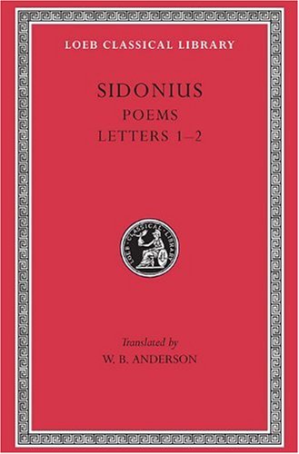Sidonius: Poems. Letters, Books 1-2 (Loeb Classical Library No. 296)