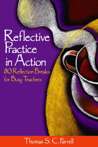 Reflective Practice in Action: 80 Reflection Breaks for Busy Teachers