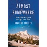 Almost Somewhere: Twenty-Eight Days on the John Muir Trail (Outdoor Lives)