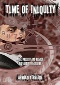 Time Of Iniquity: Past, Present, and Regret are about to collide