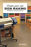 Create Your Own Sign Making Business