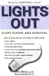 Lights Out: Sleep, Sugar, and Survival