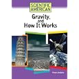 Gravity, And How It Works (Scientific American) by Peter Jedicke