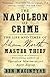 The Napoleon of Crime: The Life and Times of Adam Worth, Master Thief