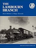 An Illustrated history of the Lambourn branch