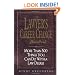 The Lawyer's Career Change Handbook: More Than 300 Things You Can Do With a Law Degree, Updated and Revised