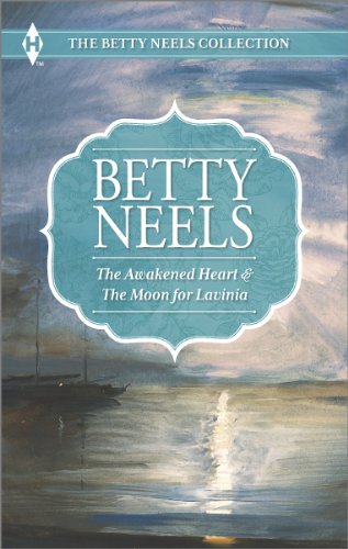 The Awakened Heart and The Moon for Lavinia (The Betty Neels Collection)