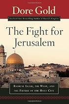 The Fight for Jerusalem: Radical Islam, The West, and The Future of the Holy City