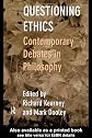 Questioning Ethics: Debates in Contemporary Continental Philosophy