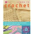 Learn to Crochet: Clear stitch diagrams and instructions. 20 simple projects to make