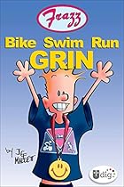 Frazz: Bike Swim Run Grin Frazz: Bike Swim Run Grin