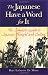 The Japanese Have a Word for It: The Complete Guide to Japanese Thought and Culture by Boye Lafayette De Mente
