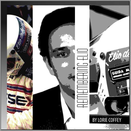 remembering elio the life of italian driver elio de angelis