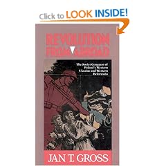 Revolution from Abroad: The Soviet Conquest of Poland's Western Ukraine and Western Belorussia