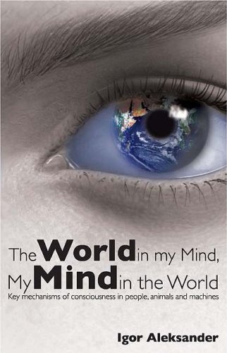 The World in My Mind, My Mind in the World: Key Mechanisms of Consciousness in People, Animals and Machines