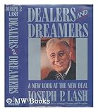 Dealers and Dreamers: A New Look at the New Deal