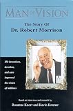 Man of Vision: The Story of Dr. Robert Morrison