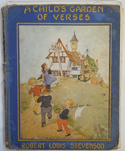 A Child's Garden of Verses, by Robert Louis Stevenson