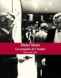Produkt-Bild: Dieter Meier - La Conqu&ecirc;te de l'inutile: Werke 1969 - 2007
